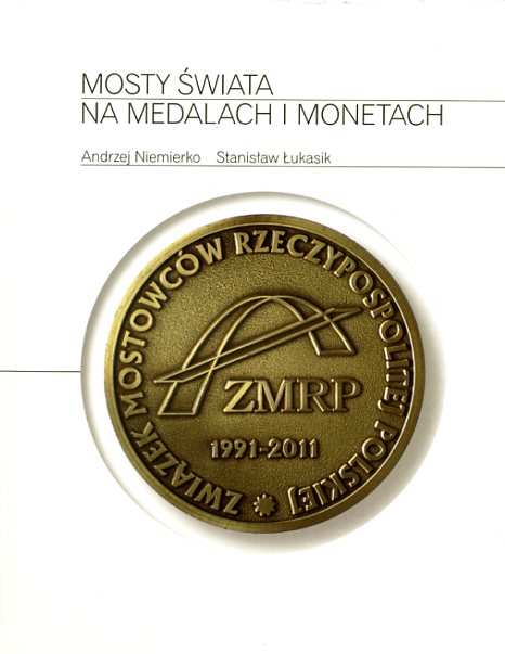 Mosty świata na medalach i monetach. Andrzej Niemierko, Stanisław Łukasik