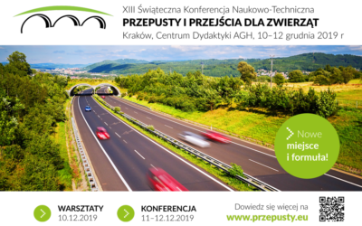XIII Świąteczna Konferencja Naukowo-Techniczna Przepusty i Przejścia dla Zwierząt, Kraków 10-12.XII. 2019
