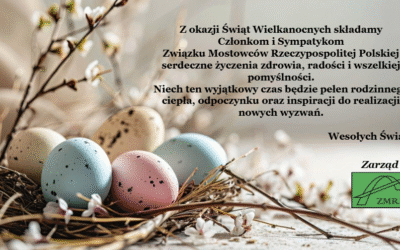 ŻYCZENIA WIELKANOCNE ZARZĄDU ZWIĄZKU MOSTOWCÓW RZECZYPOSPOLITEJ POLSKIEJ