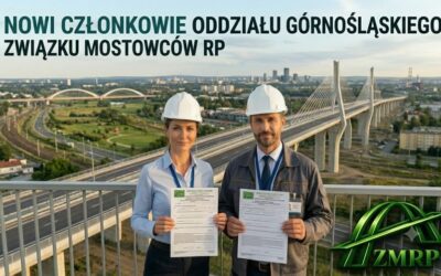 NOWI CZŁONKOWIE ODDZIAŁU GÓRNOŚLĄSKIEGO ZWIĄZKU MOSTOWCÓW RP